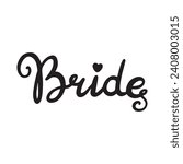 Bride word calligraphy fun design to print on tee, shirt, hoody, poster banner sticker, card. Hand lettering text vector illustration for bachelorette party, hen party bridal shower