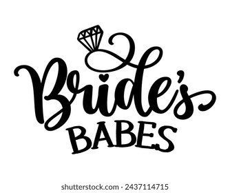 Bride's babes - Black hand lettered quote with diamond ring for greeting card, gift tag, label, wedding sets. Groom and bride design. Bachelorette party. Best Bride text with diamond ring.