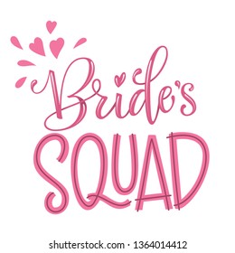 Bride's Squad - HenParty simple modern hand write calligraphy and hand draw isolated lettering in pink tones with splash and hearts decor for cards, prints, t-shirt design.