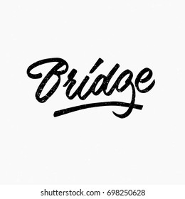 Bridge logo. Ink hand lettering. Modern brush calligraphy. Handwritten phrase. Inspiration graphic design typography element. Cool simple vector sign.