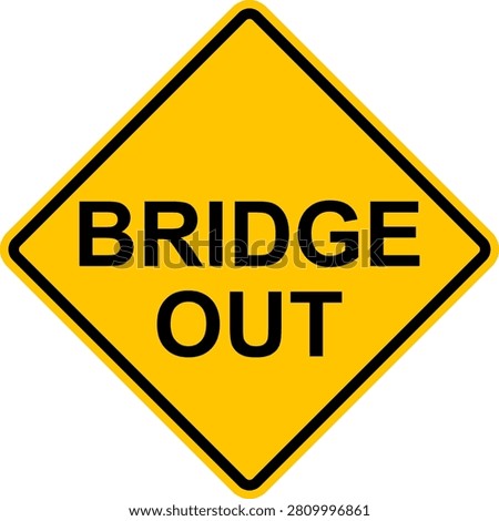 BRIDGE OUT. Bridge closed. Bridge destroyed. Traffic restrictions and bridge in emergency condition. Section closed. Transport disrupted. Risk of structural collapse. Yellow warning rhombus sign.