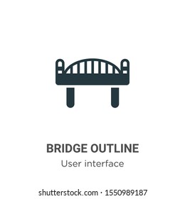 Bridge outline vector icon on white background. Flat vector bridge outline icon symbol sign from modern user interface collection for mobile concept and web apps design.