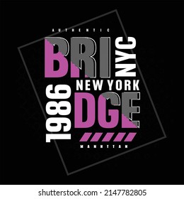 Bridge typography design t-shirt print vector illustration 