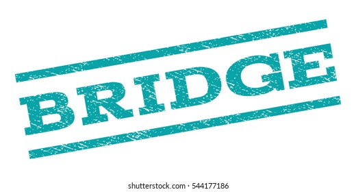 Bridge watermark stamp. Text caption between parallel lines with grunge design style. Rubber seal stamp with unclean texture. Vector cyan color ink imprint on a white background.