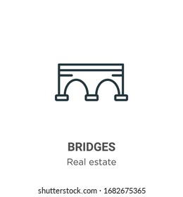 Bridges outline vector icon. Thin line black bridges icon, flat vector simple element illustration from editable real estate concept isolated stroke on white background