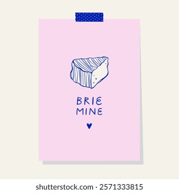 Brie Mine. Cute Valentine's Day Card. Vector illustration