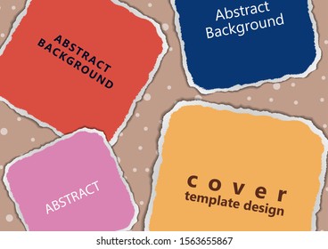 Bright abstract colored pieces of paper torn around the edges on a polka dot background. Place for text. Template for your design. Vector illustration
