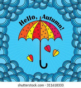 Bright autumn vector poster with umbrellas, clouds and sheets Hello, Autumn!