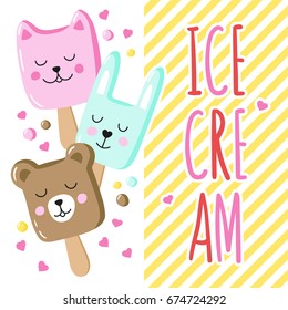 A bright background with a charming animal ice cream and a hand-written inscription. Vector design for greeting card, poster or print on T-shirt.