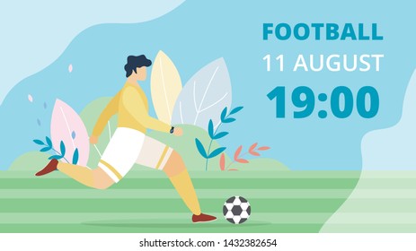 Bright Banner Inscription Football  Cartoon Flat. Poster Man Playing Football on Field. Invitation Flyer Most Popular Team Sport in World. Football Player Dribbles to Goal Vector Illustration.