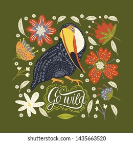 Bright bird Toucan with lettering quote. Vector illustration in Scandinavian style. Summer rainforest card. Go wild.