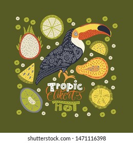Bright bird Toucan with tropical fruits and lettering quote. Vector illustration in Scandinavian style. Summer rainforest card.