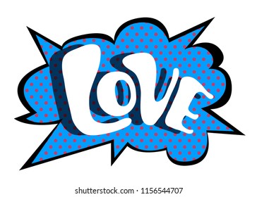 Bright blue vector speech bubble LOVE. emotional icon isolated on white background. Comic and cartoon style
