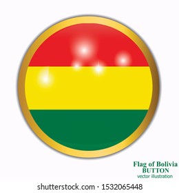 Bright button with flag of Bolivia . Happy Bolivia day background. Button with white background. Vector illustration.