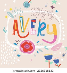Bright card with beautiful name Avery in flowers, petals and simple forms. Awesome female name design in bright colors. Tremendous vector background for fabulous designs