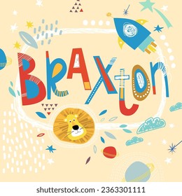 Bright card with beautiful name Braxton in planets, lion and simple forms. Awesome male name design in bright colors. Tremendous vector background for fabulous designs