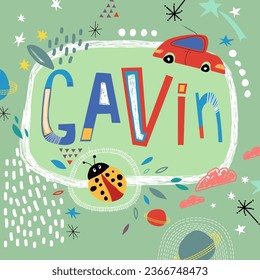 Tarjeta brillante con el hermoso nombre de Gavin en planetas, auto y formas simples. Impresionante diseño de nombres masculinos en colores brillantes. Tremendo fondo vectorial para diseños fabulosos