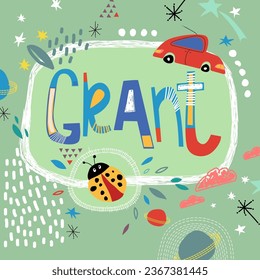 Bright card with beautiful name Grant in planets, car and simple forms. Awesome male name design in bright colors. Tremendous vector background for fabulous designs