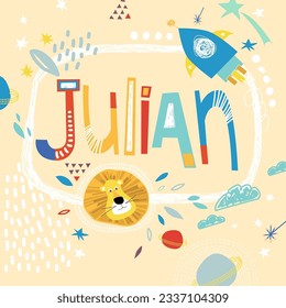 Bright card with beautiful name Julian in planets, lion and simple forms. Awesome male name design in bright colors. Tremendous vector background for fabulous designs