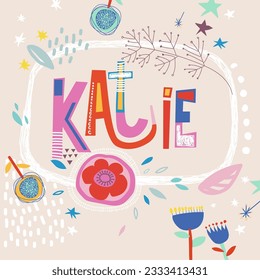 Bright card with beautiful name Katie in flowers, petals and simple forms. Awesome female name design in bright colors. Tremendous vector background for fabulous designs