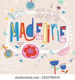 Bright card with beautiful name Madeline in flowers, petals and simple forms. Awesome female name design in bright colors. Tremendous vector background for fabulous designs
