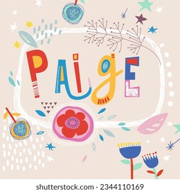 Bright card with beautiful name Paige in flowers, petals and simple forms. Awesome female name design in bright colors. Tremendous vector background for fabulous designs