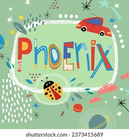Bright card with beautiful name Phoenix in planets, car and simple forms. Awesome male name design in bright colors. Tremendous vector background for fabulous designs