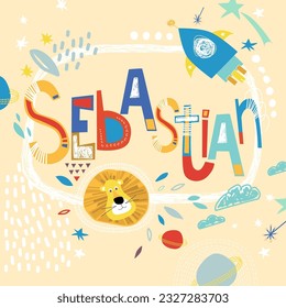 Bright card with beautiful name Sebastian in planets, lion and simple forms. Awesome male name design in bright colors. Tremendous vector background for fabulous designs