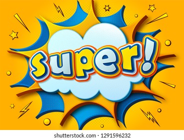 Bright cartoon comic poster: super, speech bubble, burst and sound effect. Colorful cool banner with text  in comics book and pop art style. Yellow-blue vector illustration with halftone effect.