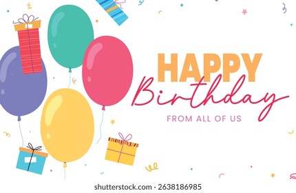 Bright and cheerful birthday greeting card with colorful balloons, confetti, and gift boxes. Perfect for celebrations, invitations, or party messages from groups or teams.