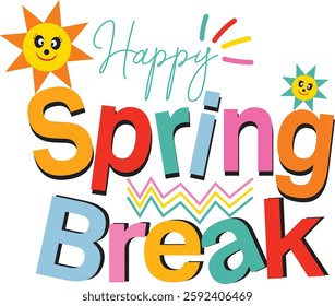 Bright and cheerful "Happy Spring Break" design featuring colorful typography, playful suns, and fun decorative elements—perfect for celebrating the season of sunshine, vacations, and relaxation