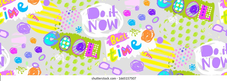 a  bright and cheerful pattern with motivational phrases written by hand cool, best time, do it now on a gray background with multi-colored scribbles drawn by hand