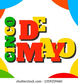 Bright Cinco de Mayo (5 May) carnival emblem design template with multi colored lettering, Isolated on white background. Icon for cards, posters, flyers, websites. Vector ESP 10 illustration 
