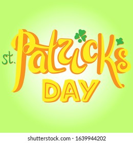 Bright color lettering: St. Patrick's Day. Vector illustration, template design for posters, flyers or vouchers.