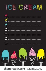 Bright colored ice cream in a waffle cone and on a stick on a black background. Vector illustration in chalk style. Ice cream menu for cafe and restaurant. Cretaceous list with checkmarks.