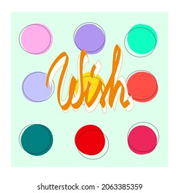 Bright colorful dots postcard vector illustration. Funny colored postcard with letters Wish. Pink, blue, red, purple holiday poster.