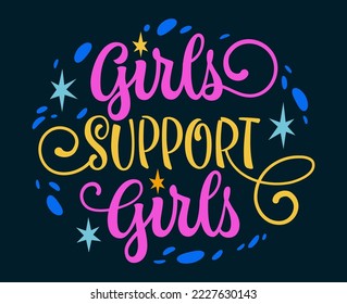 Bright colorful feminist, girls support themed modern calligraphy phrase lettering design - Girls support girls. Trendy script typography quote design.  Isolated vector artwork for any purposes