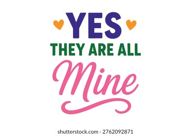 A bright, colorful graphic stating 'yes' and 'mine' with heart motifs, conveying a joyful affirmation.