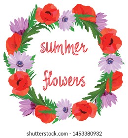 bright colorful wreath of red poppies, green leaves and delicate lilac daisies isolated on white background with words summer flowers