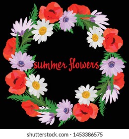 bright colorful wreath of red poppies, green leaves  ,  delicate lilac and white daisies on a black background with the words summer flowers