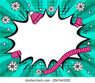 Bright comic speech bubble with Winter knitting in popart style. Empty Box for text in explosion shape and snowflakes. Cartoon Vector illustration. Template for offer, announcements or promotions