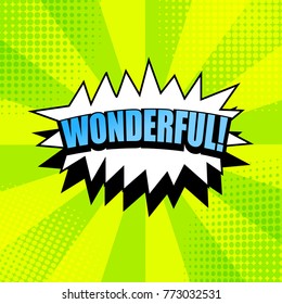 Bright comic template with blue Wonderful inscription white speech bubble halftone on green radial background in pop art style. Vector illustration