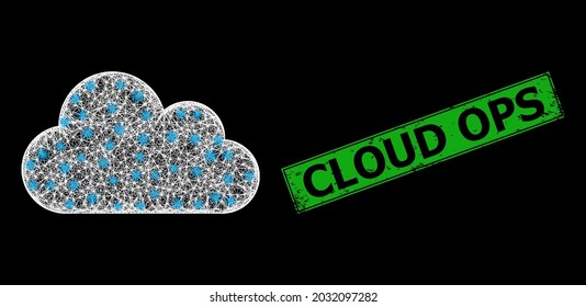 Bright crossing mesh cloud carcass with lightspots, and green rectangular grunge Cloud Ops stamp seal. Illuminated vector carcass created from cloud icon and intersected white lines.