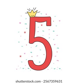 Bright digit, number 5 in crown. Drawing, doodle. Cartoon number, confetti. Design of greeting children's card. Holiday, birthday. Vector icon, illustration, white isolated background.