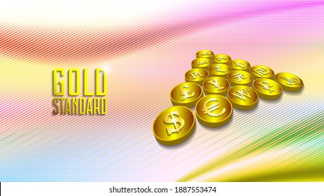 Bright economic poster with gold standard inscription. 3D gold coin tokens in perspective. Symbols of world currencies. Highlights and shadows. Clipping mask. EPS10