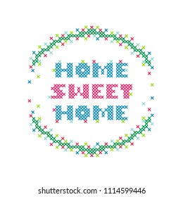 Bright Embroidery Font. Cross-stitch. Home Sweet Home. 1