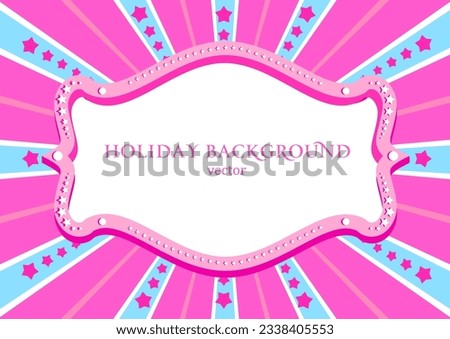 Bright entertainment pink frame for circus, fanfair, carnival or life events announcement.