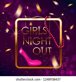Bright Evening Invitation Card with Gold Festive Ribbon Confetti, Beads and Pink High-heeled Shoe. The text "Girls Night Out" Hangs in a Gold Frame. Vector Illustration