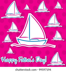 Bright Father's Day sailing boat cards in vector format.