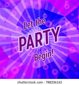 Bright festive background with triangles, rays and bokeh lights. Let The Party Begin text. Violet, lilac colors.